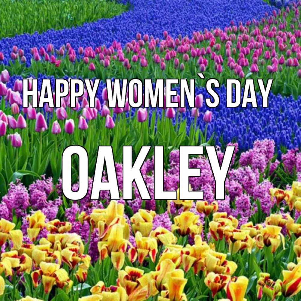 Greetings card с именем, Oakley happy women`s day цветы Greetings with text for free download 